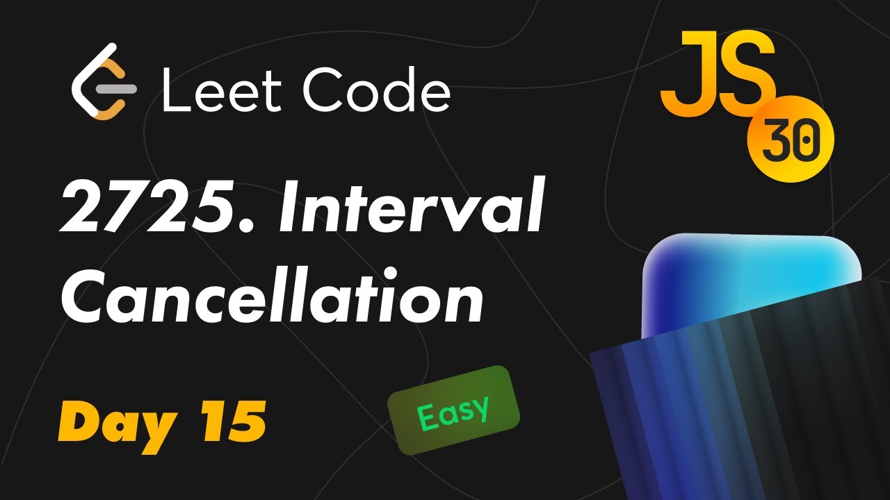 2725. Interval Cancellation - Leetcode (Easy). 30 Days of JavaScript | День 15 | Отмена интервала смотреть онлайн