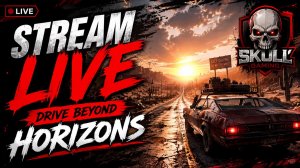 Drive Beyond Horizons. STREAM!!! #drivebeyondhorizons