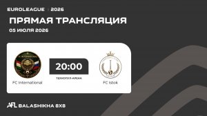 AFL26. Euroleague. Day 5. FC International - FC Istok