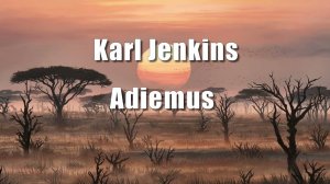 Karl Jenkins. Adiemus