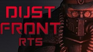 [18+] Dust Front RTS Demo. Бой с мутантами