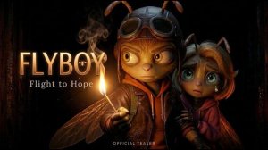 FLYBOY: Полёт к надежде — 2026