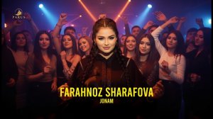 FARAHNOZ SHARAFOVA - JONAM | Фараҳноз Шарафова - Ҷонам |