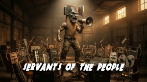 Servants of the People...