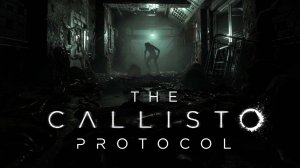 The Callisto Protocol — Прохождение на русском языке | Часть 3