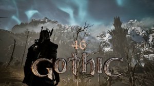 Gothic 1 Remake - Поиски компонентов для Улу Мулу