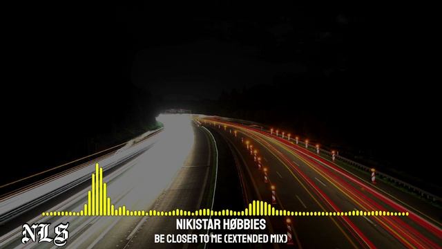 NIKISTAR HØBBIES - Be Closer To Me (Extended Mix) | Festival Progressive House [2025-2026]] смотреть онлайн