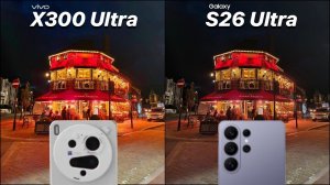 Vivo X300 Ultra VS Galaxy S26 Ultra Camera Test Comparison