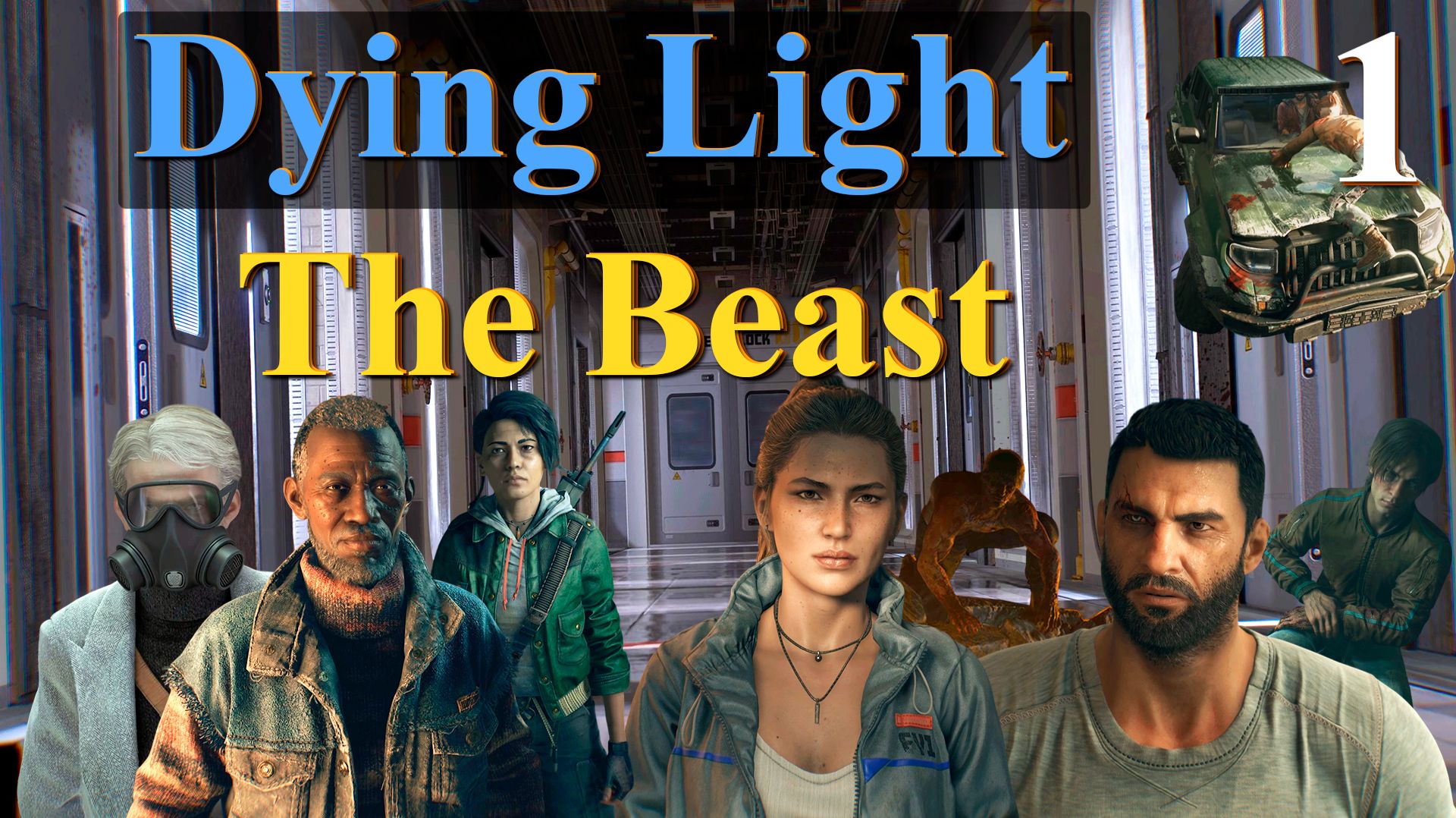 Dying Light: The Beast — Прохождение без комментариев | Часть 1