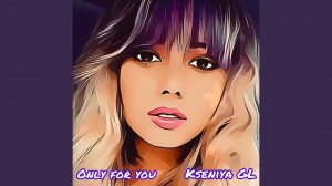 Only for you