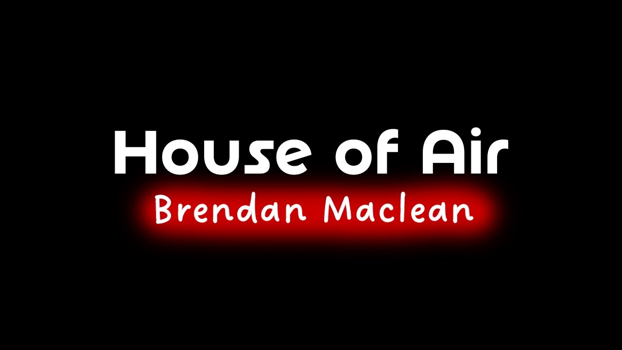 Brendan Maclean - House Of Air | Karaoke