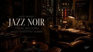 Midnight Jazz Noir - Vintage Lounge for Studying Relaxing - Jazz Noir for Rainy Evenings
