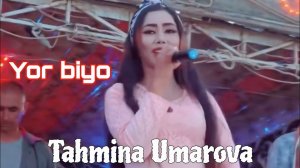 Тахмина Умарова - ёр-биё | Tahmina Umarova - Yor biyo