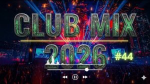 Dj Music Mix 2026 🔥 Party Club Dance 2026 Best Popular Songs 2026 MEGAMIX Nonstop #44 - HypeHeat (1