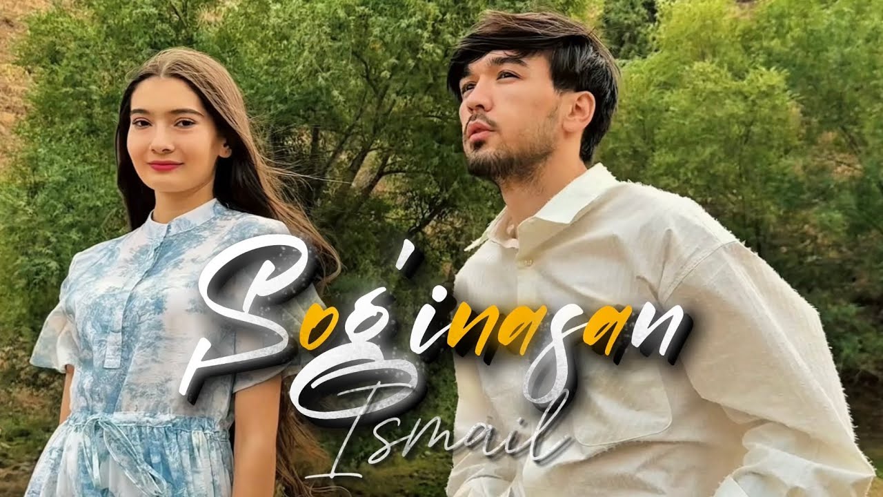 Ismail - Sog'inasan (Music Video)