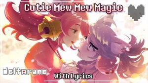 Cutie Mew Mew Magic WITH LYRICS - Deltarune Chapter 5 Cover