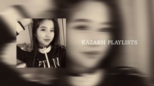 KAZAKH MUZ🧊| казахские плейлисты