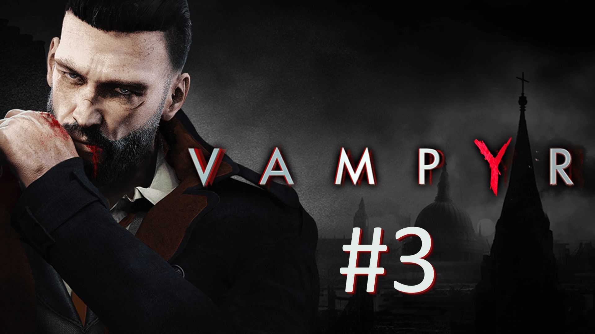 Прохождение Vampyr - Часть 3 смотреть онлайн