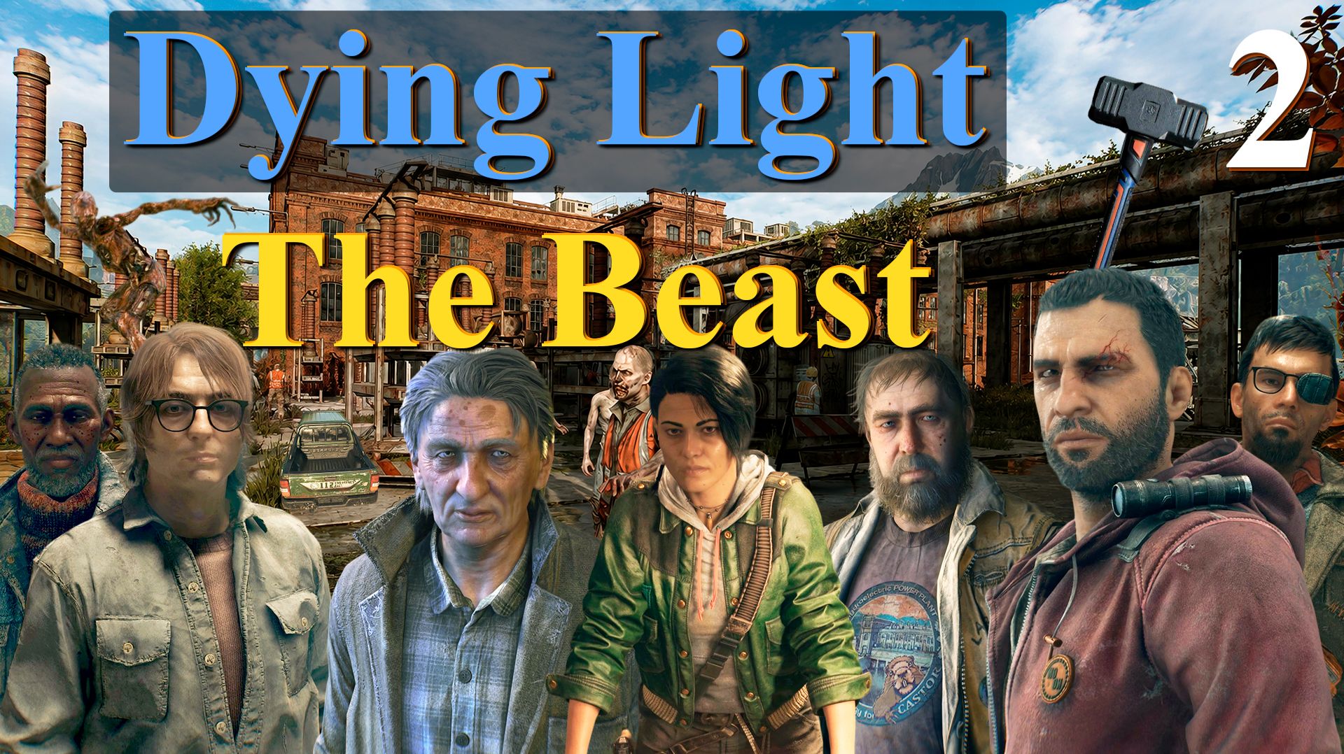 Dying Light: The Beast — Прохождение без комментариев | Часть 2