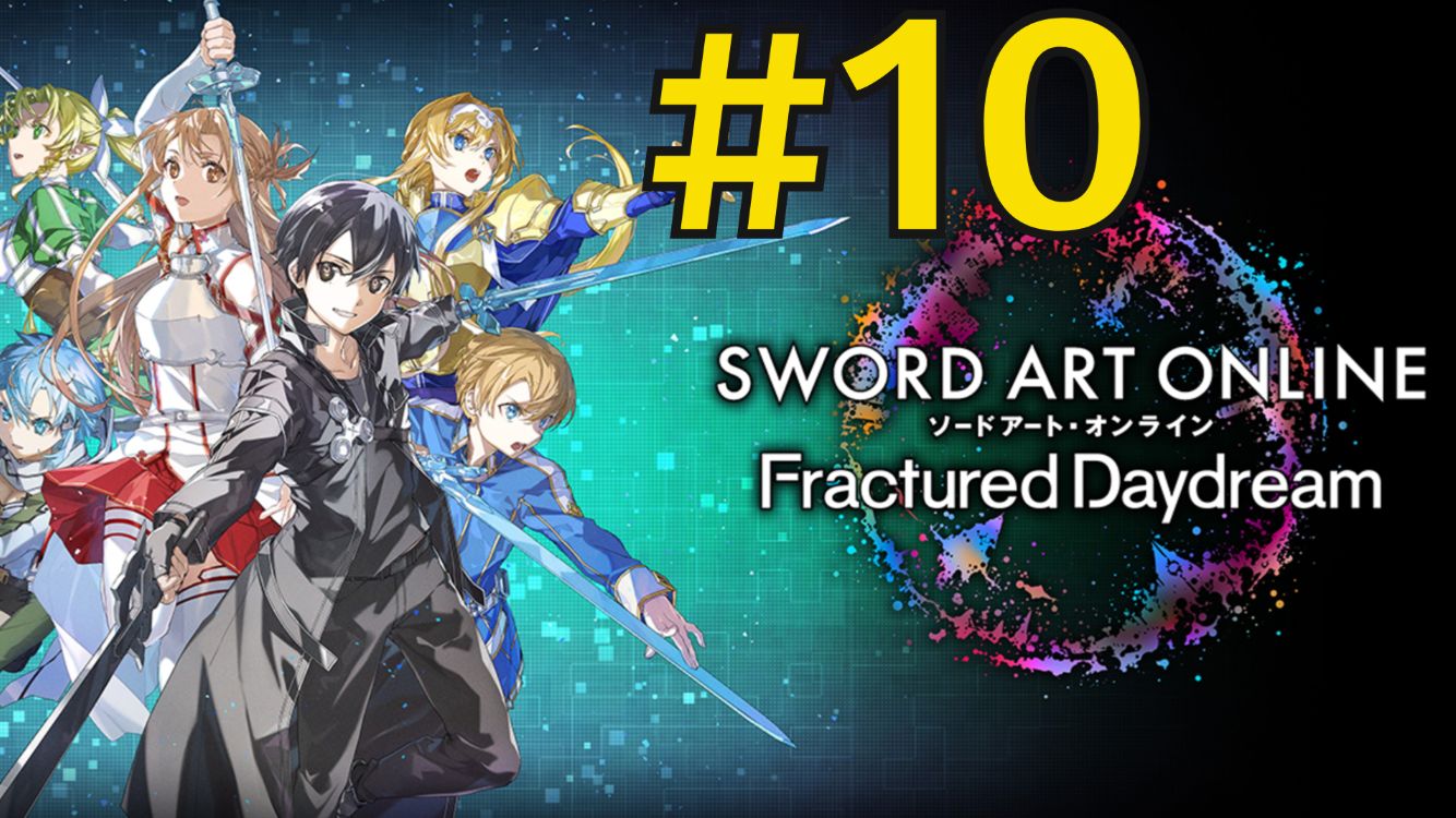 SWORD ART ONLINE Fractured Daydream Прохождение(2026) ч10 - Финал Сюжета смотреть онлайн