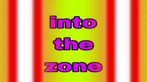 into the zone by andrexel