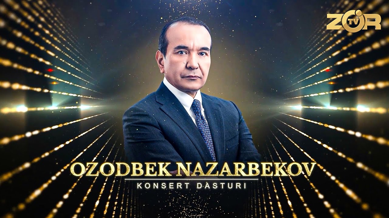 Ozodbek Nazarbekov KONSERT DASTURI 2025