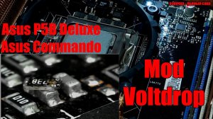 Мод вольтдропа на Asus P5B Deluxe/Commando