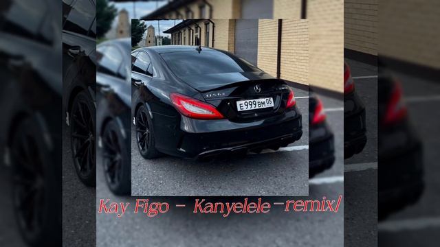 Kay Figo - Kanyelele *ремикс песня*