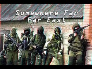 Ｓｏｍｅｗｈｅｒｅ  Ｆａｒ  Ｆａｒ  Ｅａｓｔ