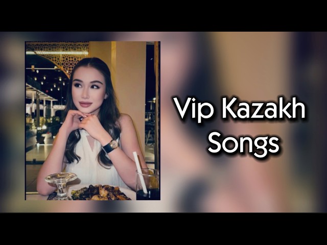 VIP KAZAKH SONGS 🔥 | Вип Казахские Песни 2026