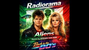 Radiorama — Aliens (Remix 2026 by Steven Van Dom)