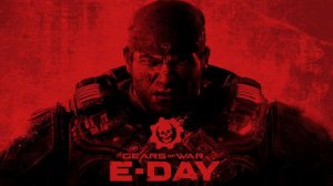 Gears of War E-Day - Анонсирующий трейлер | Оригинальный звук