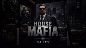 DJ LEV - House Mafia