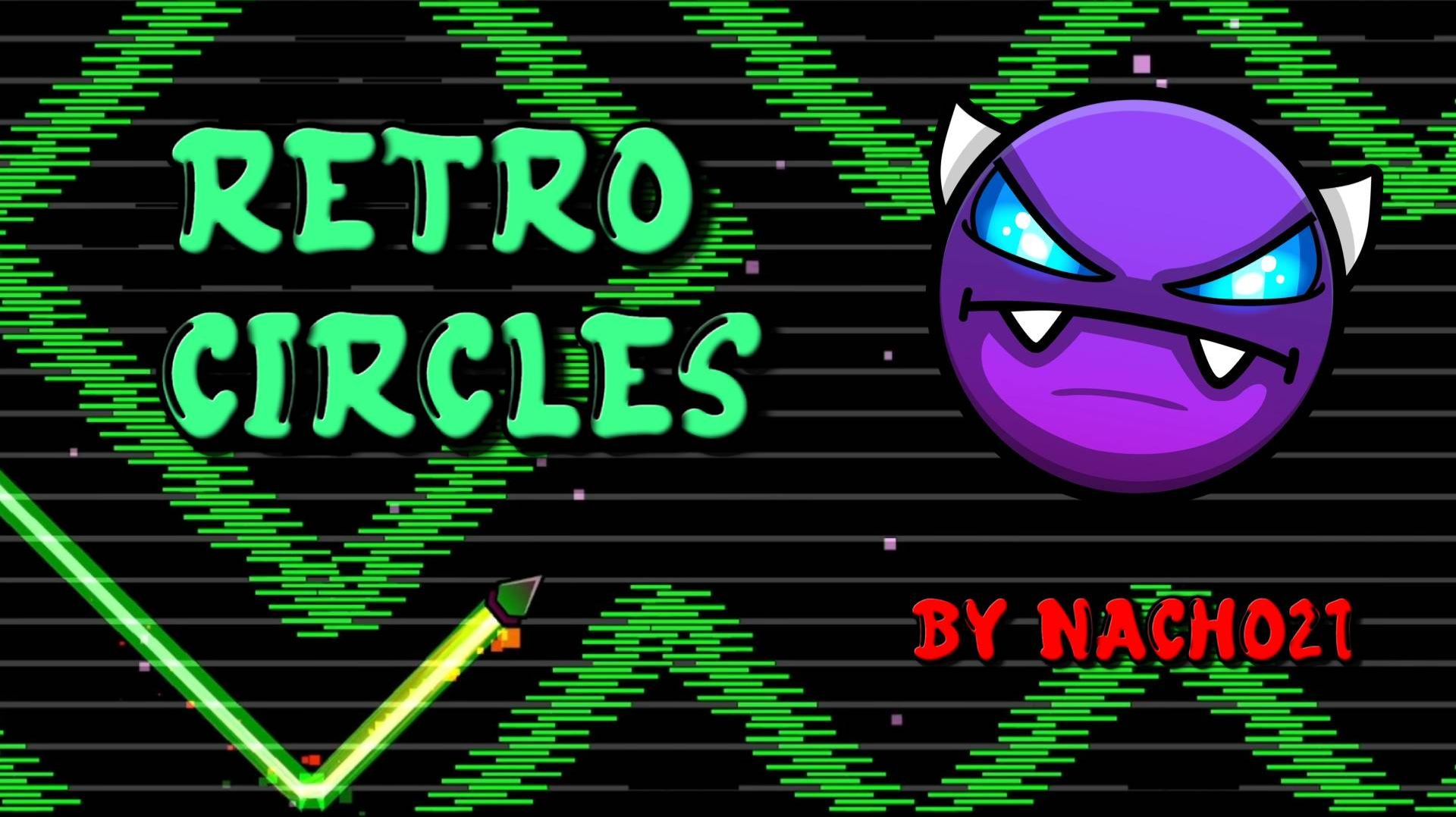 Retro Circles by Nacho21 (100% Complete) | EASY DEMON смотреть онлайн