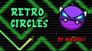 Retro Circles by Nacho21 (100% Complete) | EASY DEMON