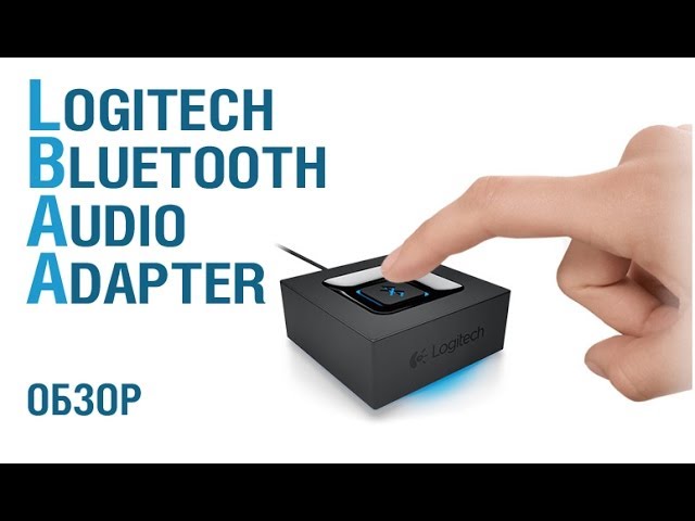 Обзор Logitech Bluetooth Audio Adapter смотреть онлайн