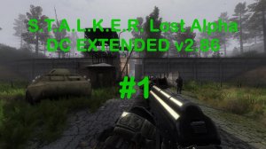 S.T.A.L.K.E.R. Lost Alpha DC Extended 2.86 + Dead Zone | Max settings #1