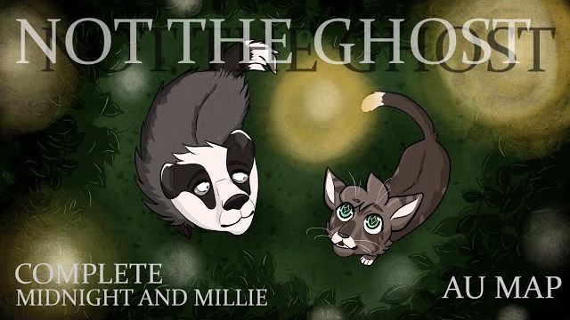 👻 Not The Ghost 👻 - COMPLETE Midnight and Millie AU Warriors MAP смотреть онлайн