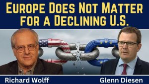 Richard Wolff_ Europe Does Not Matter for a Declining United States