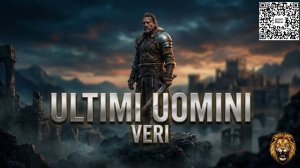 🏛️⚔️ Ultimi Uomini Veri🏛️⚔️