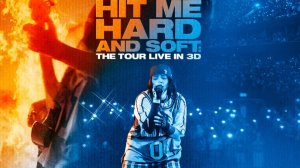 Billie Eilish – Hit Me Hard and Soft: The Tour ((Билли Айлиш: Ударь меня жёстко и нежно))