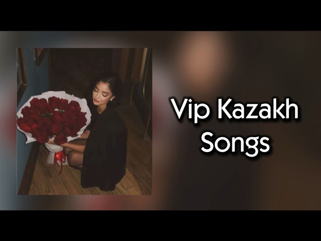VIP KAZAKH SONGS 🇰🇿🔥 | Вип Казахские Песни 2026