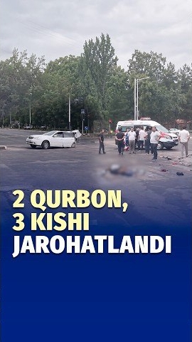 🍿 Toshkentda sodir bo‘lgan ayanchli YTHda 2 kishi halok bo‘lib, 3 kishi jarohatlangani ma'lum bo‘ld