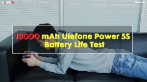 13000 mAh Ulefone Power 5S battery life test
