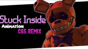 STUCK INSIDE music fnaf