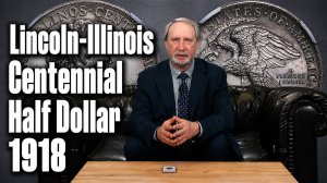 Lincoln-Illinois Centennial Half Dollar 1918 | полдоллара США: Линкольн — Иллинойс 1918