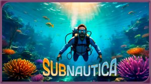 Subnautica - Первое приводнение №1