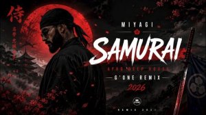 Miyagi – Samurai  (Afro Deep House | G'One Remix 2026)