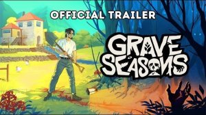 Grave Seasons Official Trailer 2026
