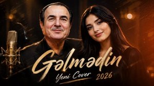 Gəlmədin (Yeni Versiya 2026)